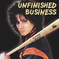 Joan Jett And The Blackhearts : Unfinished Business